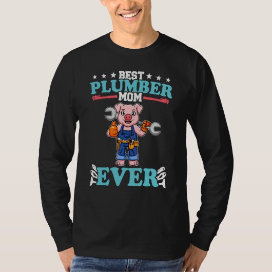 Best Plumber Mom Ever Plumbing Technician Crafts_6 Tシャツ (正面)