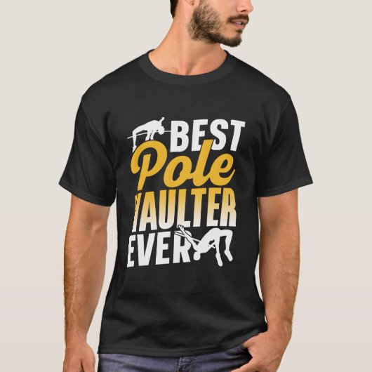 Best Pole Vaulter Ever Vault Vaulting Hobby Tシャツ (正面)