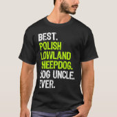 Best Polish Lowland Sheepdog Dog Uncle Ever Tシャツ (正面)