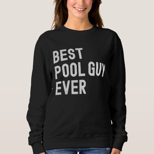 Best Pool Guy Ever  1 スウェットシャツ (正面)