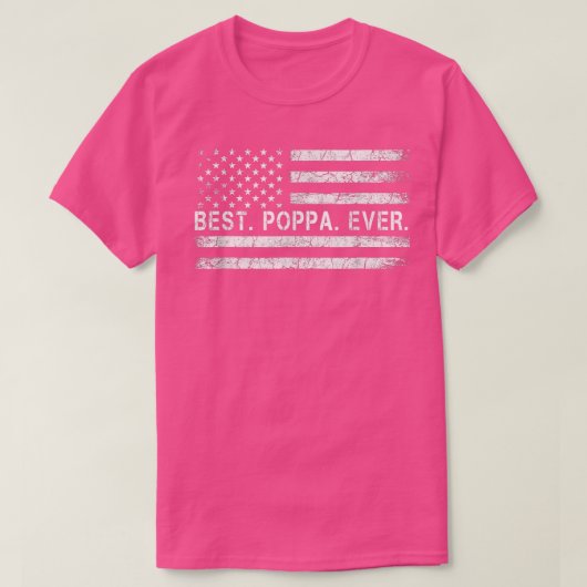 Best Poppa Ever America Flag Gift For Men Father's Tシャツ (デザイン正面)