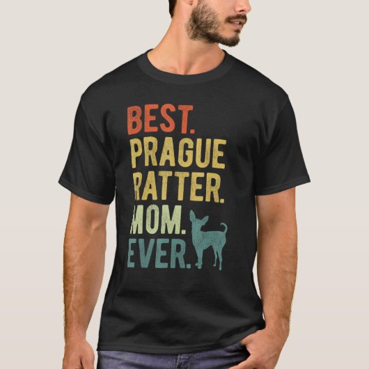 Best Prague Ratter Mom Ever Dog Mother s Day Tシャツ (正面)