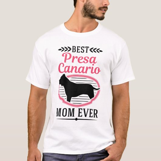 Best Presa Canario Mom Ever Dogo Tシャツ (正面)