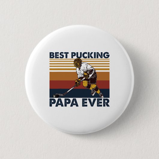 Best Pucking Papa Ever Funny Hockey Dad Saying 缶バッジ (正面)