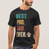 Best Pug Dad Ever Pug Dog Tシャツ (正面)