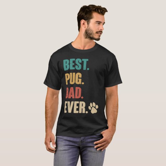 Best Pug Dad Ever Pug Dog Tシャツ (正面フル)