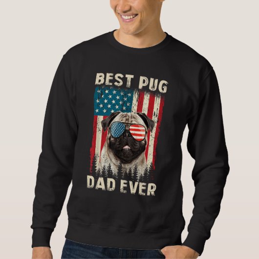Best Pug Dad Ever USA Flag  Dog Father s Day スウェットシャツ (正面)