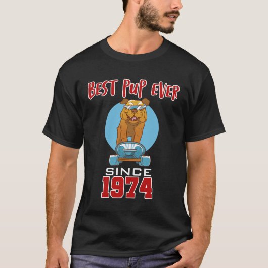 Best pup ever since 1974 tシャツ (正面)