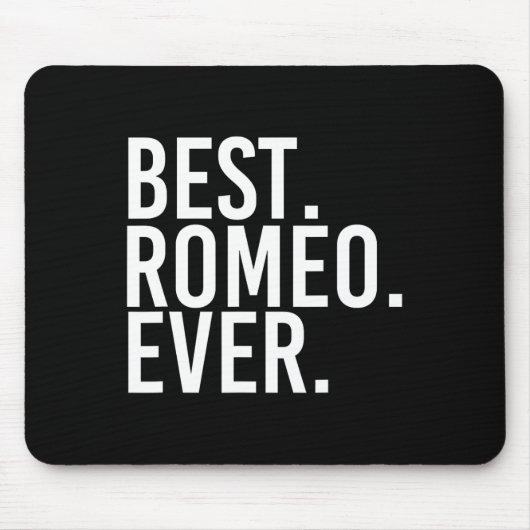 Best. Romeo. Ever. Funny Personalized Name Joke Gi マウスパッド (正面)