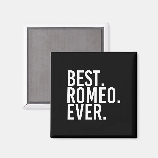 Best. Romeo. Ever. Funny Personalized Name Joke Gi マグネット (正面/裏面)