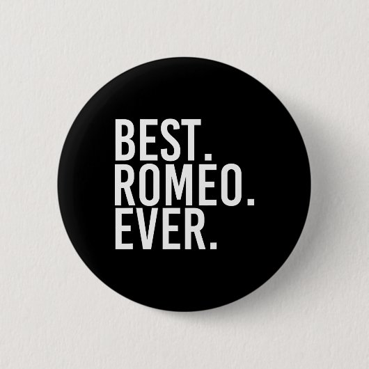 Best. Romeo. Ever. Funny Personalized Name Joke Gi 缶バッジ (正面)