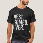 Best. Romeo. Ever. Funny Personalized Name Joke Gi Tシャツ (正面)