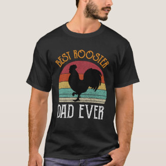 Best Rooster Daddy Ever  chickens Hen  farmer Tシャツ