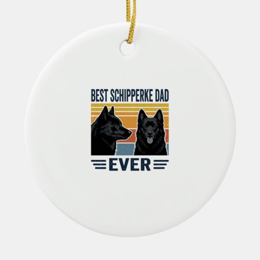 Best Schipperke Dad Ever Retro Dog Vector Design_1 セラミックオーナメント (正面)