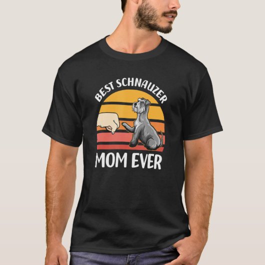 Best Schnauzer Mom Ever - Schnauzer Tシャツ (正面)