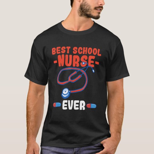 Best school nurse ever Quote for a School nurse Tシャツ (正面)