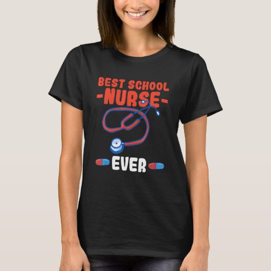 Best school nurse ever Quote for a School nurse Tシャツ (正面)