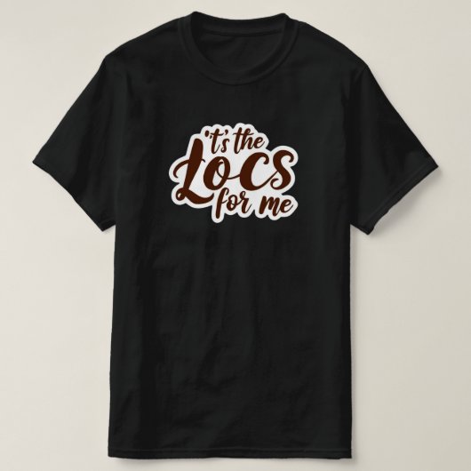 Best Seller "It's The Loc's for Me" Custom Tee Tシャツ (デザイン正面)