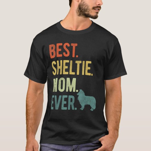 Best Sheltie Mom Ever Dog  Mother s Day Tシャツ (正面)