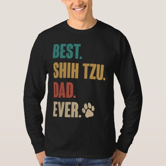 Best Shih Tzu Dad Ever   Shih Tzu Dog Tシャツ (正面)