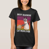 Best Siamese Cat Mom Ever  Cat Tシャツ (正面)