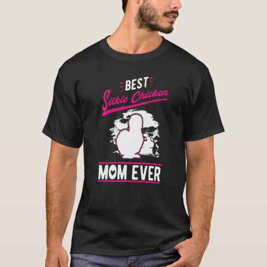 Best Silkie Chicken Mom Ever Tシャツ (正面)
