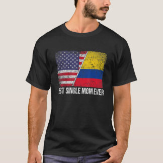Best Single Mom Ever Mother's Day Colombia Us Fla Tシャツ