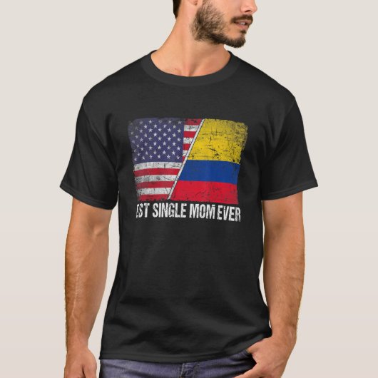 Best Single Mom Ever  Mother's Day Colombia Us Fla Tシャツ (正面)