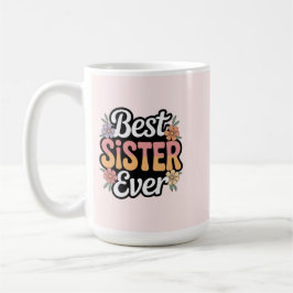 Best Sister Ever  コーヒーマグカップ