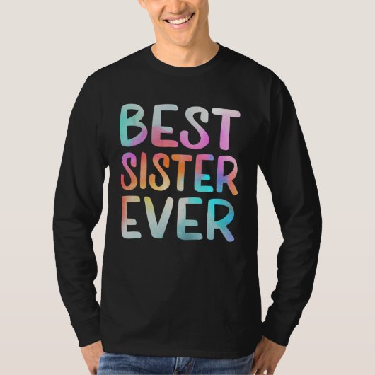 Best Sister Ever Happy Mother s Day Best Mom Ever Tシャツ (正面)