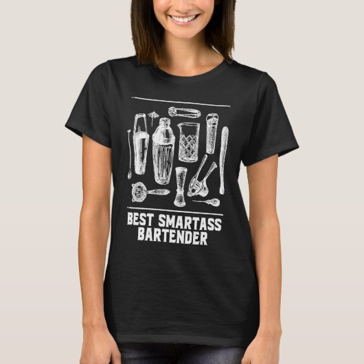 Best Smartass Bartender Ever  Bartending Humor Tシャツ (正面)