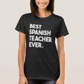 Best Spanish Teacher Ever Tシャツ (正面)