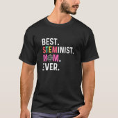 Best STEMinist Mom Ever STEMinist Tシャツ (正面)