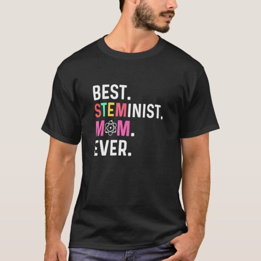 Best STEMinist Mom Ever STEMinist Tシャツ (正面)