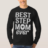 Best Step Mom Ever Stepmom Stepmother Tシャツ (正面)