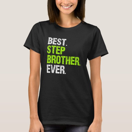 Best Stepbrother Ever Cool  Step Brother Tシャツ (正面)