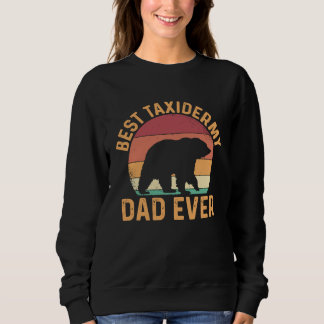 Best Taxidermy Dad Ever スウェットシャツ