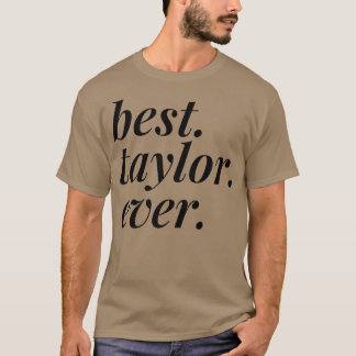 Best Taylor Ever Name Personalized Woman Girl BFF  Tシャツ