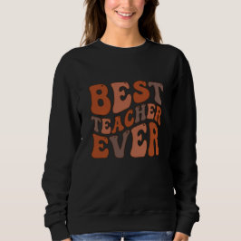 Best Teacher Ever – Retro Wavy Teacher Design スウェットシャツ