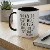 Best Thing I Ever Found Internet Love Quote マグカップ