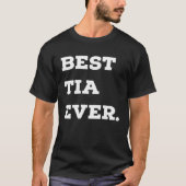 Best Tia Ever Hispanic Latina Aunt Tシャツ (正面)