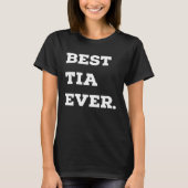 Best Tia Ever Hispanic Latina Aunt Tシャツ (正面)