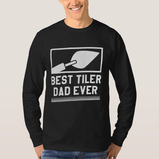 Best Tiler Dad Ever Floor Tiles Tiling Tilers  1 Tシャツ (正面)