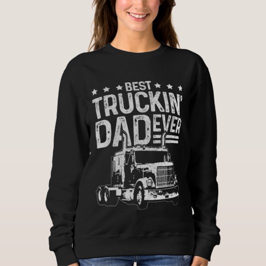 Best Truckin Dad Ever Truck Driver Father s Day スウェットシャツ (正面)