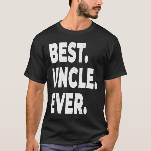 Best Uncle Ever For Uncle Uncle Tシャツ (正面)