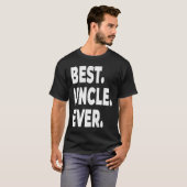 Best Uncle Ever For Uncle Uncle Tシャツ (正面フル)