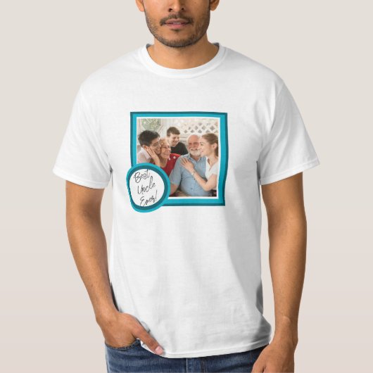 Best Uncle Ever Teal Custom Photo Gift Shirt Tシャツ (正面)