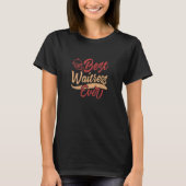 Best Waitress Ever Guest Order Restaurant Server W Tシャツ (正面)