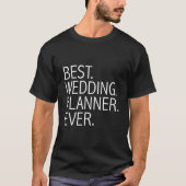 Best Wedding Planner Ever Event Planner Tシャツ (正面)