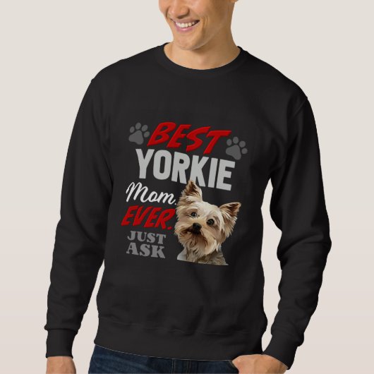 Best Yorkie Mom Ever Just Ask スウェットシャツ (正面)